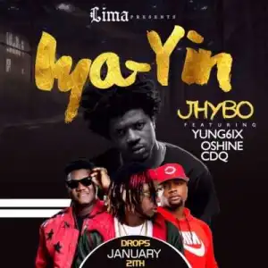 Jhybo - Iya Yin REMIX ft. CDQ, Yung6ix & Oshine